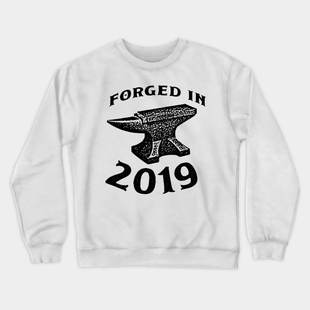 Forged in 2019 Crewneck Sweatshirt by In-Situ